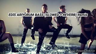 Edis  Arıyorum Remix Slowed Reverb Bass [upl. by Yro]