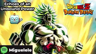 Echoes of an Unbound Power  TEQ LR Broly Theme Song [upl. by Gabby]