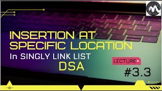 Insertion at Specific location in Singly link list in DSA  Operation of Insertion in Singly list [upl. by Anyak965]