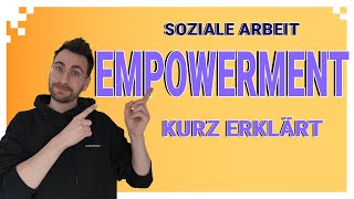 Erklärt in 4 min  Einführung ins Empowerment  Theorien der Sozialen Arbeit [upl. by Gnanmas]