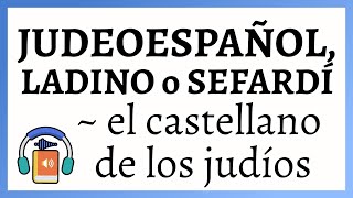 Judeoespañol ladino o sefardí español antiguo hoy día EvoluciónEspañol CastellanoMedieval [upl. by Nigle131]