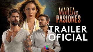 Marea de pasiones  Tráiler Oficial [upl. by Moriah]