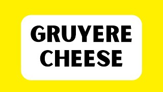 How to Pronounce Gruyere Cheese Correctly [upl. by Maggs]