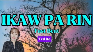 IKAW PA RIN Fast beat TED ITO COVER WITH LYRICS [upl. by Ritter]