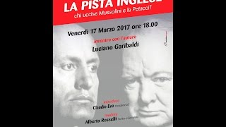 17 marzo 2017  La pista inglese chi uccise Mussolini e la Petacci [upl. by Padraic]