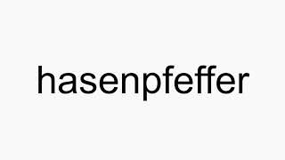 How to pronounce hasenpfeffer [upl. by Esineg]