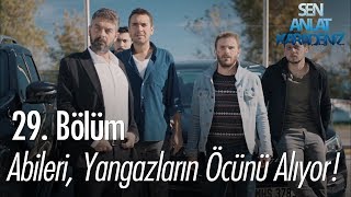 Abileri Yangazların öcünü alıyor  Sen Anlat Karadeniz 29 Bölüm [upl. by Florin]