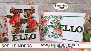 SPELLBINDERS SMALL DIE OF THE MONTH DEC 24  BLOOMING HELLO [upl. by Vanhook]