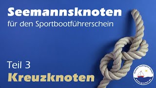 Sportbootführerschein BinnenSee Knoten Teil 3 Kreuzknoten [upl. by Tibbitts]