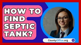 How To Find Septic Tank  CountyOfficeorg [upl. by Lawton]