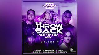 The Throwback Mix Vol 4  Oldschool RampB Hip Hop Mix By DJDAYDAY [upl. by Tterrag]