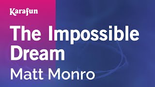 The Impossible Dream  Matt Monro  Karaoke Version  KaraFun [upl. by Larochelle]