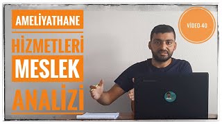 AMELİYATHANE HİZMETLERİ BÖLÜM ANALİZİ  ATAMA PUANI KAÇ  MESLEK ANALİZLERİ VİDEO 40 [upl. by Lupee118]