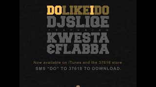 DJ Sliqe DoLikeIDo feat Kwesta amp Flabba Official Music Video [upl. by Antons]