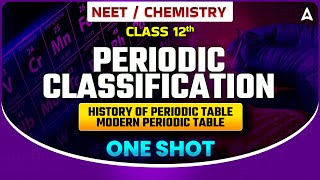 PERIODIC CLASSIFICATION CLASS 11  HISTORY OF PERIODIC TABLE MODERN TABLE  NEET SANJEEVANI BATCH [upl. by Regnij]