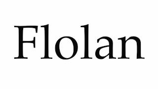 How to Pronounce Flolan [upl. by Rawde]