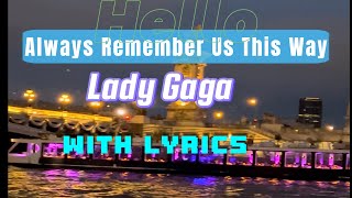 Always Remember Us This Way With Lyrics  Lady Gaga [upl. by Ettenotna995]