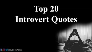 Understanding Introverts  Top 20 Introvert Quotes [upl. by Synned]