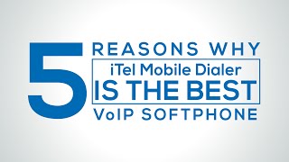 5 Reasons Why iTel Mobile Dialer is the Best VoIP Softphone [upl. by Anihpled219]