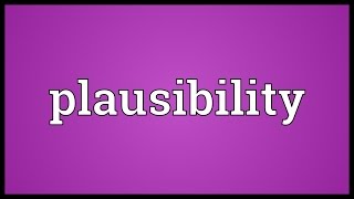 Plausibility Meaning [upl. by Eboj451]