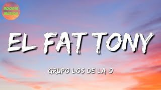 🎶 Grupo Los de la O  El Fat Tony  Monchy Alexandra La Adictiva Letra\Lyrics [upl. by Namad]