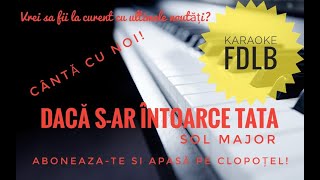 Daca sar intoarce tata Sol major Karaoke Versuri [upl. by Qifar]