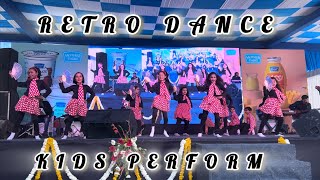 Retro Dance Performance kids Dance  School Performance  Old songs  Choreography By me [upl. by Ellehcil131]