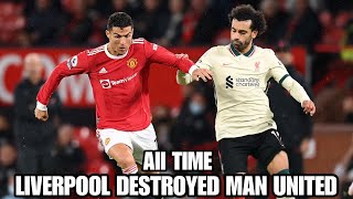 LIVERPOOL DESTROYED MANCHESTER UNITED ALL TIME [upl. by Pulling60]