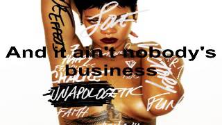 Rihanna  Nobodys Business feat Chris Brown Unapologetic Album 2012 Lyrics on screen [upl. by Rehpitsirhc]