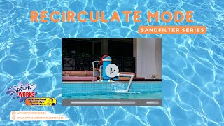 Sand Filter Recirculate Mode How Pool Recirculation Works  Splash Works Pool amp Spa [upl. by Kin526]