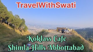 Koklass Cafe Shimla Hills Abbottabad  Beautiful View Of Abbottabad From Koklass Cafe Shimla Hills [upl. by Mirella]