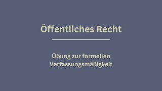 Gutachten schreiben  Öffentliches Recht  Formelle Verfassungsmäßigkeit [upl. by Foss]