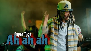 Papaa Tyga  Ah ah ah  Video Oficial  Dir IzyMusic [upl. by Oileduab]