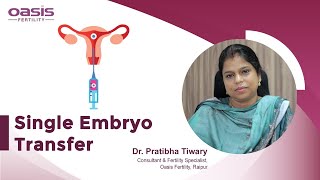 Its Time to Open Up About What is Embryo Transfer  Oasis Fertility  Dr Pratibha Tiwary  Raipur [upl. by Annawal122]