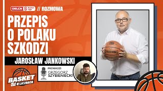 Przepis o Polaku szkodzi kadrze  rozmowa z Jarosławem Jankowskim przewodniczącym RN LegiaKosz [upl. by Lorelie]