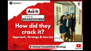 Episode 1  How did they crack it  LOreal Brandstorm 2019  NMIMS Mumbai [upl. by Wemolohtrab]