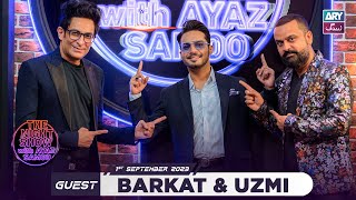 The Night Show with Ayaz Samoo  Barkat  Uzmi  Episode 55  1st September 2023  ARY Zindagi [upl. by Ttenyl]