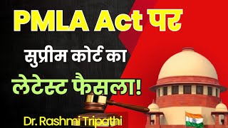 Landmark Judgement of Supreme Court on PMLA Act [upl. by Appolonia]