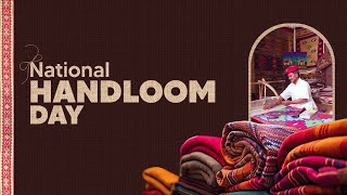 National Handloom Day Weaving India’s Legacy [upl. by Matilde]