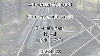 AntwerpenCentraal station announcement for S1 train 1779 to Nijvel 20231128 0737 EMMA [upl. by Jadwiga446]