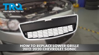 How to Replace Front Lower Grille 20122020 Chevrolet Sonic [upl. by Enyalb]