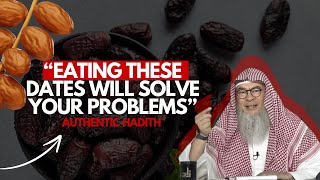 Eating These Dates Will Help Prevent Your Problems quotAuthentic Hadith  assimalhakeem assim [upl. by Brandyn718]