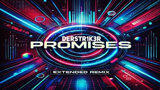 DerStr1k3r  Promises Extended Remix [upl. by Nwahsud445]