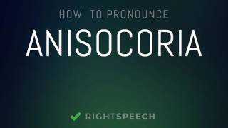 Anisocoria  How to pronounce Anisocoria [upl. by Eedolem815]