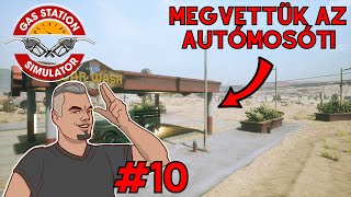 Megvettük az autómosót 💦 10  Gas Station Simulator [upl. by Broida912]