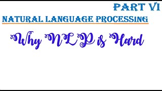 Part 6 Introduction to NLP Why NLP is hard Textual Humor Sarcasm Idioms Neologisms Tokenizati [upl. by Raquela]