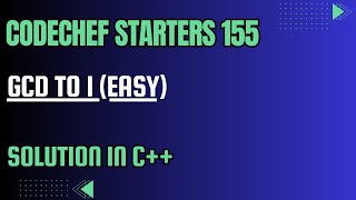 CodeChef Starters 155  GCD to 1 Easy  Full Solution In C [upl. by Raybourne]