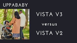 UPPAbaby Vista V2 vs V3 Comparison Features Upgrades amp Review  DestinationBabyKidscom [upl. by Eislel]