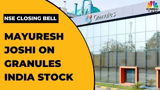 Granules India Stock News Mayuresh Joshi Shares His Views On The Stock  NSE Closing Bell [upl. by Yt]