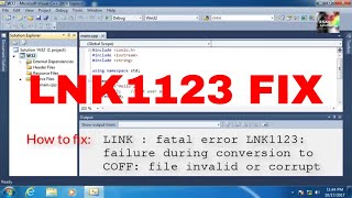 How to fix C 2010 Fatal error LNK1123 [upl. by Ailadgim197]